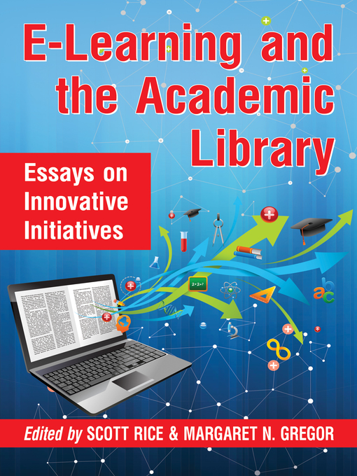 Title details for E-Learning and the Academic Library by Scott Rice - Available